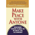 Make Peace with Anyone: Breakthrough Strategies to Quickly End Any Conflict, Feud, or Estrangement