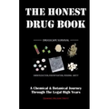 The Honest Drug Book: A Chemical & Botanical Journey Through the Legal High Years