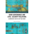Good Governance and Civil-Security Relations: A Comparative Study of Turkey and Egypt