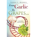 From Garlic to Grapes...