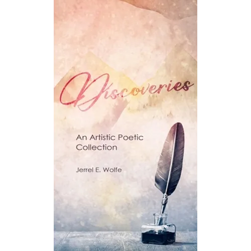 Discoveries: An Artistic Poetic Collection