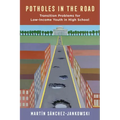 Potholes in the Road: Transition Problems for Low-Income Youth in High School