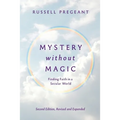 Mystery without Magic: Finding Faith in a Secular World