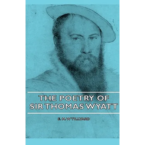 The Poetry of Sir Thomas Wyatt