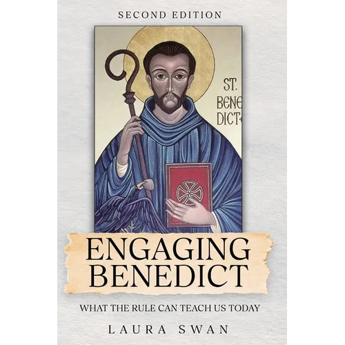 Engaging Benedict. What the Rule Can Teach Us Today