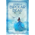 Loving a BiPolar Bear
