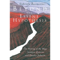 Beyond the Essene Hypothesis: The Parting of the Ways Between Qumran and Enochic Judaism