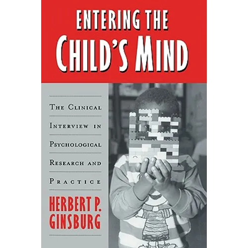 Entering the Child's Mind: The Clinical Interview in Psychological Research and Practice