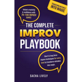The Complete Improv Playbook: Unlock creativity & confidence with 70+ fun improv games and short & long-form improv techniques for every level to tran