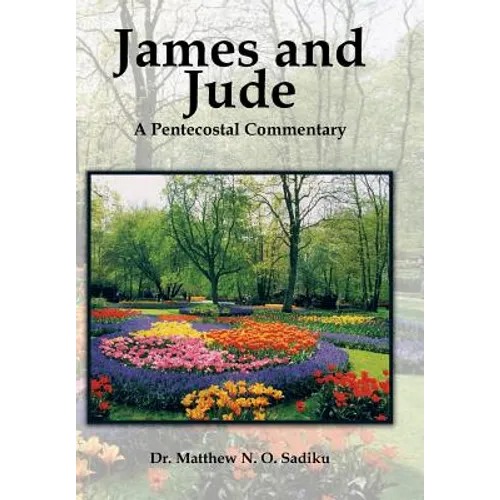 James and Jude: A Pentecostal Commentary