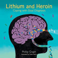 Lithium and Heroin: Coping with Dual Diagnosis