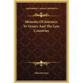 Memoirs Of Journeys To Venice And The Low Countries