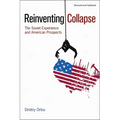 Reinventing Collapse: The Soviet Experience and American Prospects-Revised & Updated