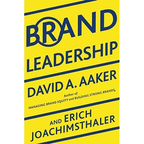 Brand Leadership: Building Assets in an Information Economy