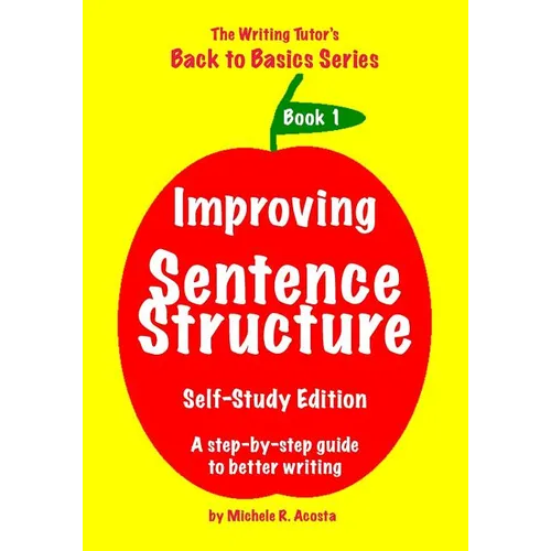 Improving Sentence Structure: A Step by Step Guide to Better Writing