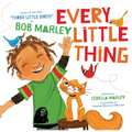 Every Little Thing: Based on the Song Three Little Birds by Bob Marley