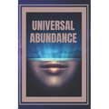 Universal Abundance: The Universal Laws of Prosperity