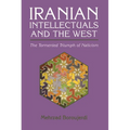 Iranian Intellectuals and the West: The Tormented Triumph of Nativism