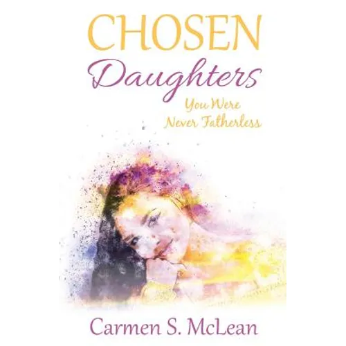 Chosen Daughters: You Were Never Fatherless