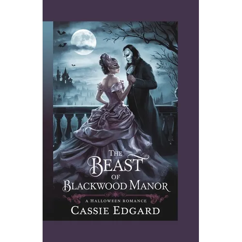The Beast of Blackwood Manor: A Halloween Romance