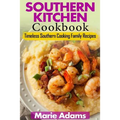 Southern Kitchen Cookbook: Timeless Southern Cooking Family recipes