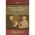 The Science of Being and Christian Healing