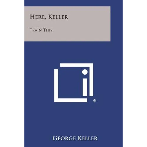 Here, Keller: Train This