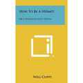 How To Be A Hermit: Or A Bachelor Keeps House