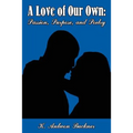 A Love of Our Own: Passion, Purpose, and Poetry
