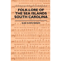 Folk-Lore of the Sea Islands - South Carolina