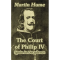 The Court of Philip IV: Spain in Decadence