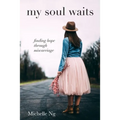 my soul waits: finding hope through miscarriage
