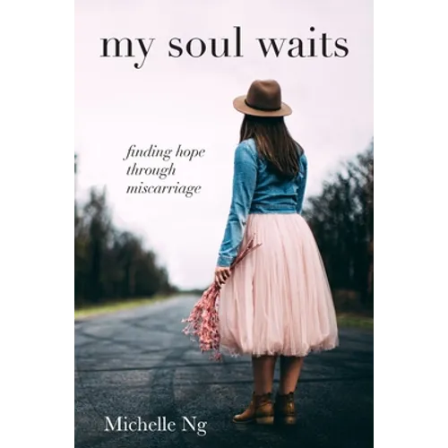 my soul waits: finding hope through miscarriage