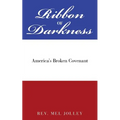 Ribbon of Darkness: America's Broken Covenant