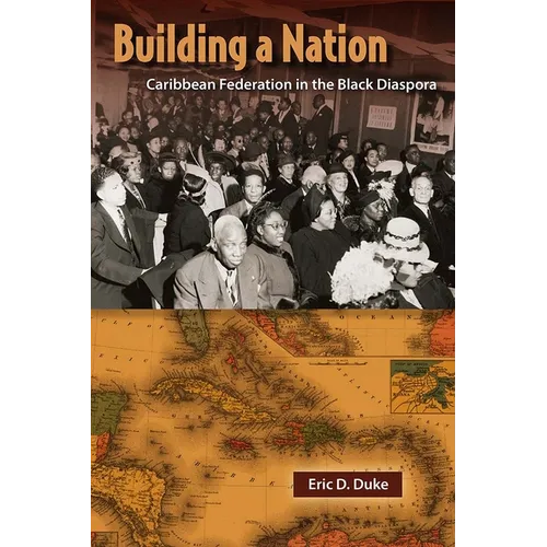 Building a Nation: Caribbean Federation in the Black Diaspora