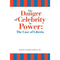 The Danger of Celebrity in Power: the Case of Liberia