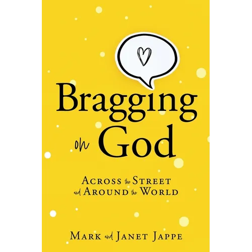 Bragging on God: Across the Street and Around the World
