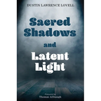 Sacred Shadows and Latent Light