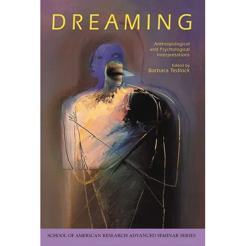 Dreaming: Anthropological and Psychological Interpretations
