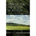 Homiletical Theology in Action: The Unfinished Theological Task of Preaching