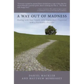 A Way Out of Madness: Dealing with Your Family After You've Been Diagnosed with a Psychiatric Disorder