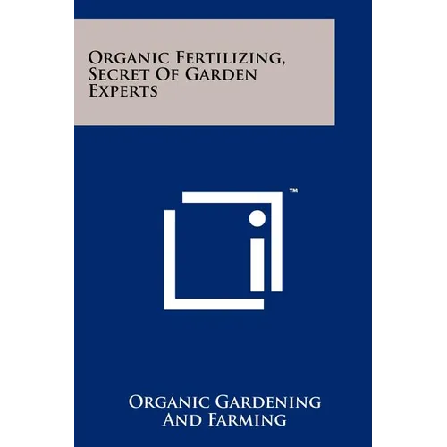 Organic Fertilizing, Secret Of Garden Experts