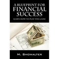 A Blueprint for Financial Success: Learn How to Play the Game