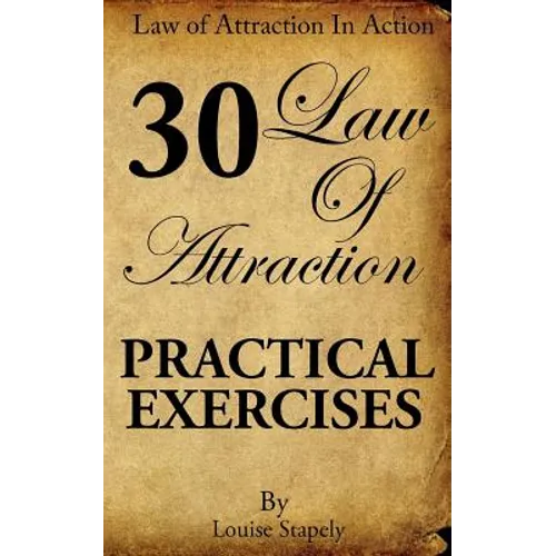 Law of Attraction - 30 Practical Exercises