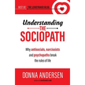 Understanding the Sociopath: Why antisocials, narcissists and psychopaths break the rules of life