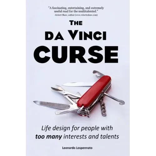 The da Vinci CURSE: Life design for people with too many interests and talents