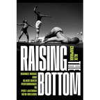 Raising the Bottom: Bounce Music and Black Queer Performance in Post-Katrina New Orleans