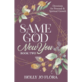 Same God, New You - Book Two: Devotions for Personal & Spiritual Growth