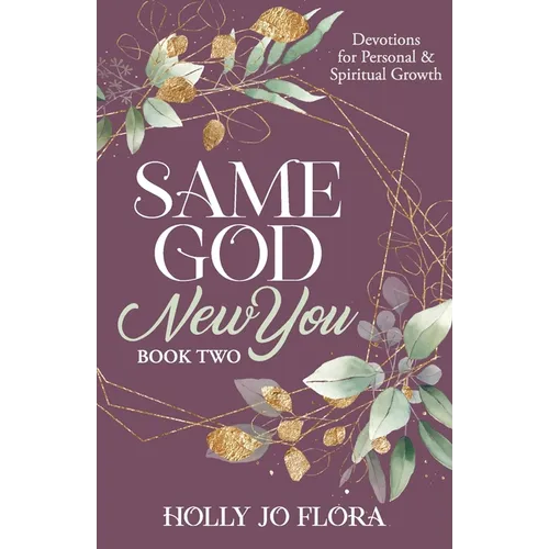 Same God, New You - Book Two: Devotions for Personal & Spiritual Growth