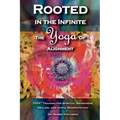 Rooted in the Infinite: The Yoga of Alignment